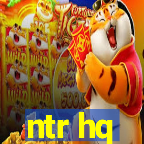 ntr hq